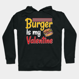 Burger is My Valentine Hoodie